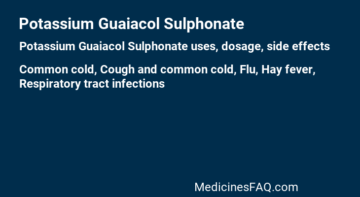 Potassium Guaiacol Sulphonate