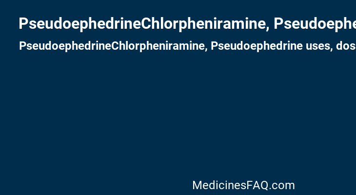 PseudoephedrineChlorpheniramine, Pseudoephedrine