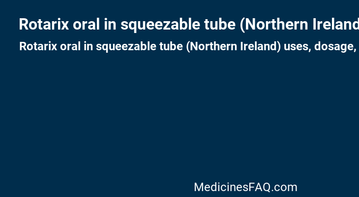 Rotarix oral in squeezable tube (Northern Ireland)