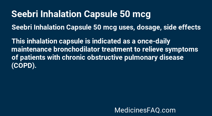 Seebri Inhalation Capsule 50 mcg: Uses, Dosage, Side Effects, Food ...