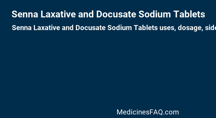 Senna Laxative And Docusate Sodium Tablets Uses Dosage Side Effects Faq Medicinesfaq