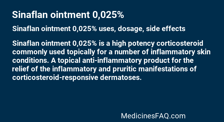 Sinaflan ointment 0,025%: Uses, Dosage, Side Effects, Food Interaction ...