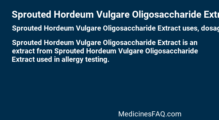 Sprouted Hordeum Vulgare Oligosaccharide Extract