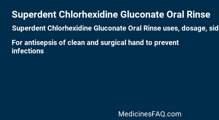 Superdent Chlorhexidine Gluconate Oral Rinse