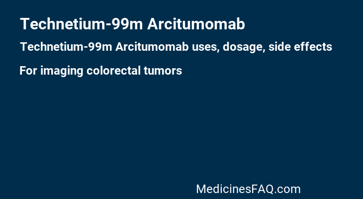 Technetium-99m Arcitumomab