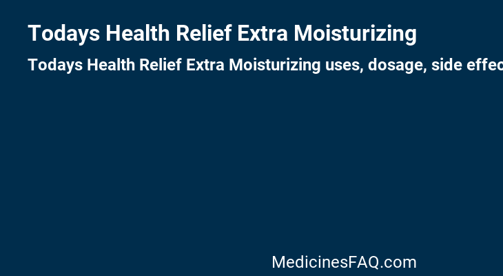 Todays Health Relief Extra Moisturizing