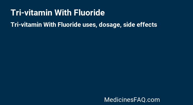 Tri-vitamin With Fluoride