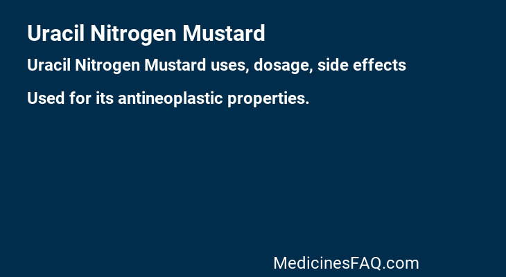 Uracil Nitrogen Mustard